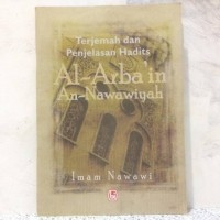 Image of Terjemahan dan Penjelasan Hadits Al-Arba’in An Nawawiyah