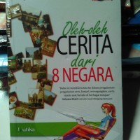 Oleh-Oleh Cerita dari 8 Negara