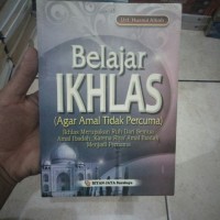 Image of Belajar Ikhlas (Agar Amal Tidak Percuma)