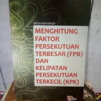Menghitung Faktor Persekutuan Terbesar (FPB) dan Kelipatan Persekutuan Terkecil (KPK)