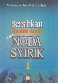 Bersihkan Tauhid Anda dari Noda Syirik