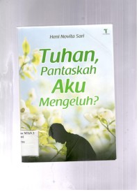 Image of Tuhan Pantaskah Aku Mengeluh