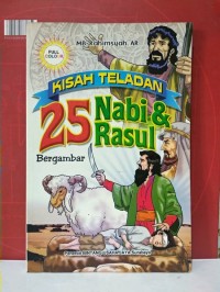 Kisah Teladan 25 Nabi & Rasul Bergambar